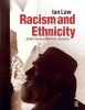 Racism and Ethnicity - Global Debates, Dilemmas, Directions (Paperback) - Ian Law Photo