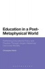 Education in a Post-Metaphysical World - Rethinking Educational Policy and Practice Through Jurgen Habermas' Discourse Morality (Paperback, Nippod) - Christopher Martin Photo