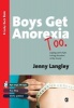 Boys Get Anorexia Too - Coping with Male Eating Disorders in the Family (Paperback) - Jenny Langley Photo