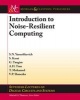 Introduction to Noise-Resilient Computing (Paperback) - Svetlana Yanushkevich Photo