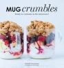 Mug Crumbles - Ready in 3 Minutes in the Microwave! (Hardcover) - Christelle Huet Gomez Photo