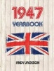 1947 UK Yearbook - Interesting Facts and Figures from 1947 - Perfect Original Birthday Present / Gift Idea! (Paperback) - Andy Jackson Photo