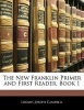 The New Franklin Primer and First Reader, Book 1 (Paperback) - Loomis Joseph Campbell Photo