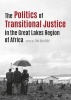 The Politics of Transitional Justice in the Great Lakes Region of Africa (Paperback) - Timothy Murithi Photo