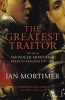 The Greatest Traitor - The Life of Sir Roger Mortimer, 1st Earl of March (Paperback) - Ian Mortimer Photo