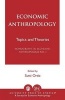 Economic Anthropology - Topics and Theories (Paperback) - Sutti Ortiz Photo