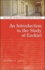 An Introduction to the Study of Ezekiel (Paperback) - Michael A Lyons Photo