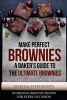 Make Perfect Brownies; A Baker's Guide to the Ultimate Brownies - 50 Original Brownie Recipes for Every Occasion (Paperback) - Martha Stephenson Photo