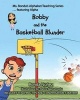 Bobby and the Basketball Blunder (Paperback) - MS Ronda Nunez Photo