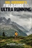 's Field Guide to Ultrarunning - Training for an Ultramarathon, from 50k to 100 Miles and Beyond (Paperback) - Hal Koerner Photo