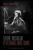 Future Nostalgia - Performing David Bowie (Paperback) - Shelton Waldrep Photo