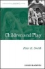 Children and Play - Understanding Children's Worlds (Paperback) - Peter K Smith Photo