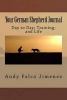 Your German Shepherd Journal - For Day to Day; Training; And Life of Your Dog (Paperback) - Andy Falco Jimenez Photo