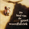 Die Land Van Die Groot Woordfabriek (Afrikaans, Hardcover) - Agnes De Lestrade Photo