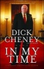 In My Time - A Personal and Political Memoir (Paperback, New) - Dick Cheney Photo