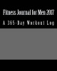 Fitness Journal for Men 2017 - A 365-Day Workout Log (Paperback) - Health Fitness Books Photo