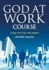 God at Work Course Leaders' Guide (Paperback) - Alpha International Photo