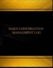 Daily Construction Management (Log Book, Journal - 125 Pgs, 8.5 X 11 Inches) - Daily Construction Management Logbook (Black Cover, X-Large) (Paperback) - Centurion Logbooks Photo