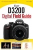 Nikon D3200 Digital Field Guide (Paperback) - Alan Hess Photo