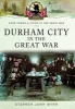 Durham City in the Great War (Paperback) - Stephen Wynn Photo