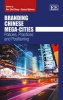 Branding Chinese Mega-Cities - Policies, Practices and Positioning (Hardcover) - Per Olof Berg Photo