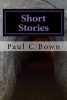 Short Story's (Paperback) - Paul Chiles Bown Photo