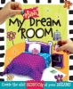 My Mini Dream Room - Create the Mini Bedroom of Your Dreams! (Spiral bound) - Karen H Whiting Photo