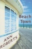 Beach Town (Paperback) - Ann Roberts Photo