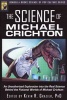 The Science of Michael Crichton - An Unauthorized Exploration into the Real Science Behind the Fictional Worlds of Michael Crichton (Paperback) - Kevin Grazier Photo