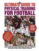 The Ultimate Guide to Physical Training for Football (Paperback) - Mike Gentry Photo