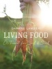 Living Food - A Feast for Soil and Soul (Hardcover) - Daphne Lambert Photo