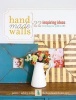 Handmade Walls - 22 Inspiring Ideas to Bring Your Walls to Life (Paperback) - Jamin Mills Photo