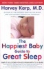 The Happiest Baby Guide to Great Sleep - Simple Solutions for Kids from Birth to 5 Years (Paperback) - Harvey Karp Photo