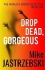 Drop Dead, Gorgeous (Paperback) - Mike Jastrzebski Photo