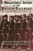 A Melancholy Affair at the Weldon Railroad: The Vermont Brigade, June 23, 1864 (Hardcover) - David Faris Cross Photo