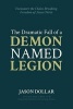 The Dramatic Fall of a Demon Named Legion (Paperback) - Jason Dollar Photo