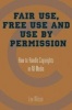 Fair Use, Free Use, and Use by Permission - How to Handle Copyrights in All Media (Paperback) - Lee Wilson Photo