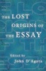 The Lost Origins of the Essay (Paperback) - John DAgata Photo