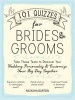 101 Quizzes for Brides and Grooms - Take These Tests to Discover Your Wedding Personality and Customize Your Big Day Together (Paperback) - Natasha Burton Photo