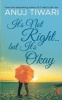 It's Not Right... but it's Okay (Paperback) - Anuj Tiwari Photo