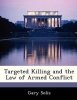 Targeted Killing and the Law of Armed Conflict (Paperback) - Gary Solis Photo