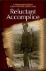 Reluctant Accomplice - A Wehrmacht Soldier's Letters from the Eastern Front (Hardcover) - Konrad H Jarausch Photo