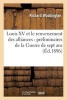 Louis XV Et Le Renversement Des Alliances: Preliminaires de La Guerre de Sept ANS, 1754-1756 (French, Paperback) - Richard Waddington Photo