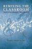 Remixing the Classroom - Toward an Open Philosophy of Music Education (Paperback) - Randall Everett Allsup Photo