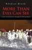 More Than Eyes Can See - A Nine Month Journey into the Aids Pandemic (Paperback) - Rhidian Brook Photo