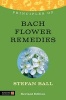 Principles of Bach Flower Remedies - What it is, How it Works, and What it Can Do for You (Paperback) - Stefan Ball Photo