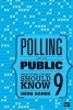 Polling and the Public - What Every Citizen Should Know (Paperback, 9th Revised edition) - Herbert B Asher Photo