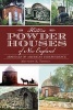 Historic Powder Houses of New England - Arsenals of American Independence (Paperback) - Matthew E Thomas Photo