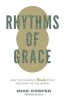 Rhythms of Grace - How the Church's Worship Tells the Story of the Gospel (Paperback) - Mike Cosper Photo