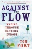 Against the Flow (Paperback) - Tom Fort Photo